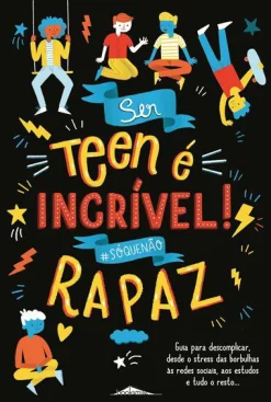 Booksmile Ser Teen é Incrível! Rapaz de Sharie Coombes - #sóquenão