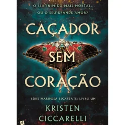 Sale Mariposa Série Escarlate - Livro 1: Caçador sem Coração de Kristen Ciccarelli