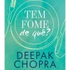 Nascente Tem Fome de Quê? de Deepak Chopra
