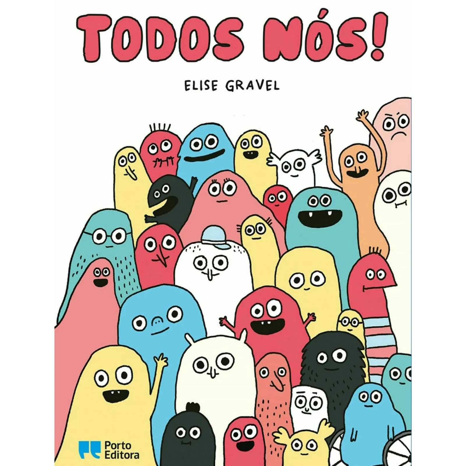 Outlet Porto Editora Todos Nós! de Elise Gravel