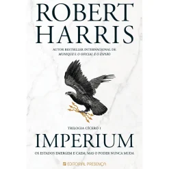 Presença Trilogia Cícero - Livro 1: Imperium de Robert Harris