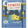 Porto Editora Trincas - é Hora de Dormir! de Emma Yarlett