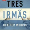 Presença Três Irmãs de Heather Morris