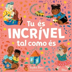 Lilliput Tu És Incrível Tal Como És de Sophie Beer