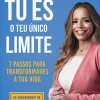 Manuscrito Tu És o Teu Único Limite de Susana Henriques - 7 Passos para Transformares a Tua Vida