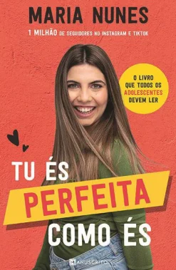Manuscrito Tu És Perfeita Como És de Maria Nunes