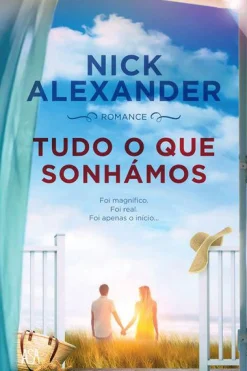 Edições Asa Tudo o que Sonhámos de Nick Alexander