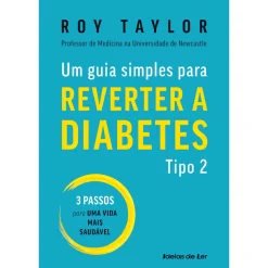 Ideias De Ler Um Guia Simples para Reverter a Diabetes Tipo 2 de Roy Taylor