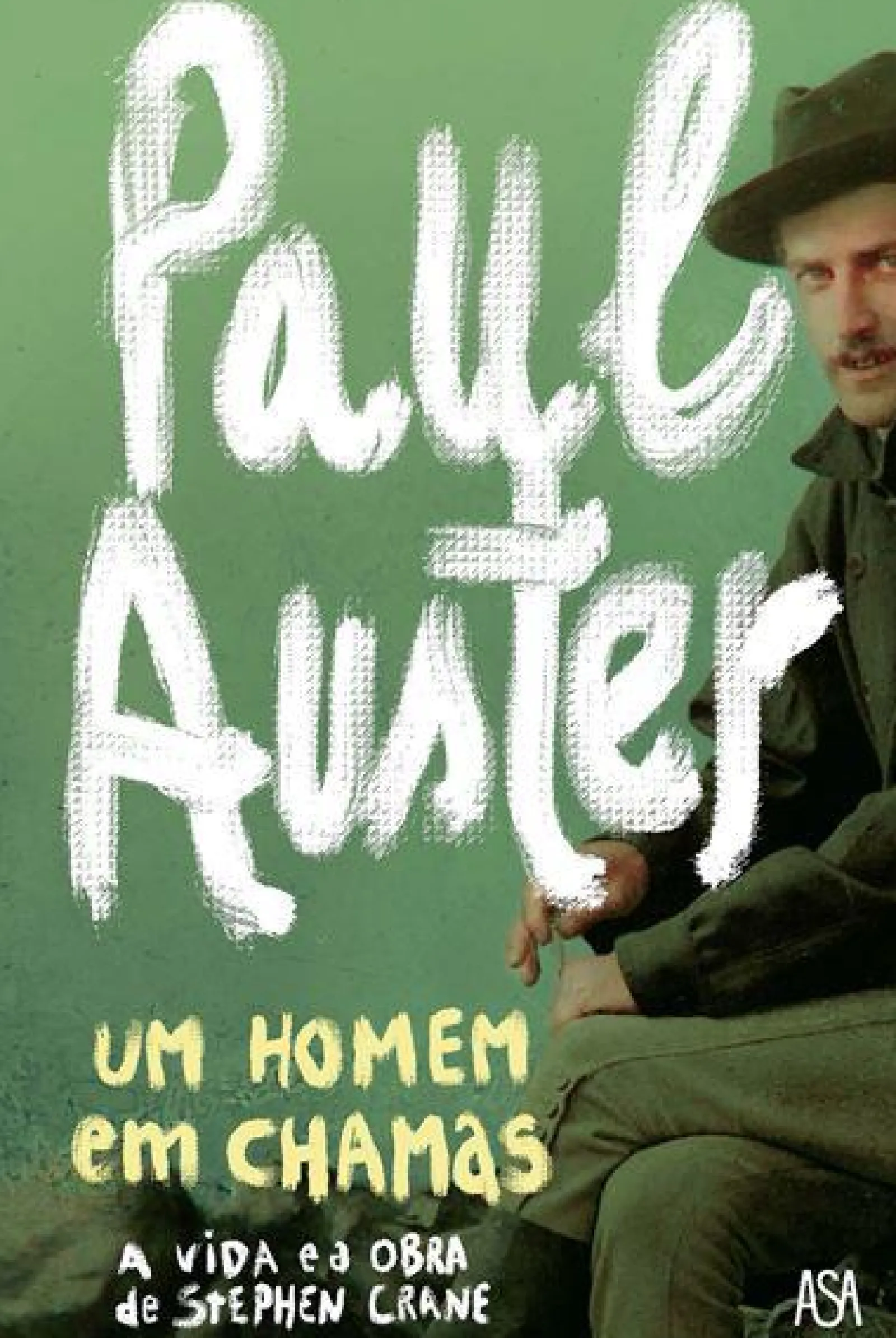 Edições Asa Um Homem em Chamas de Paul Auster - A Vida e a Obra de Stephen Crane