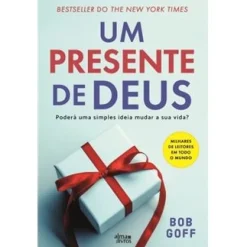 Sale Alma Dos Livros Um Presente de Deus de Bob Goff - Poderá uma Simples Ideia Mudar a sua Vida?