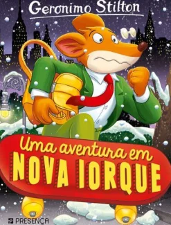 Presença Uma Aventura em Nova Iorque de Geronimo Stilton