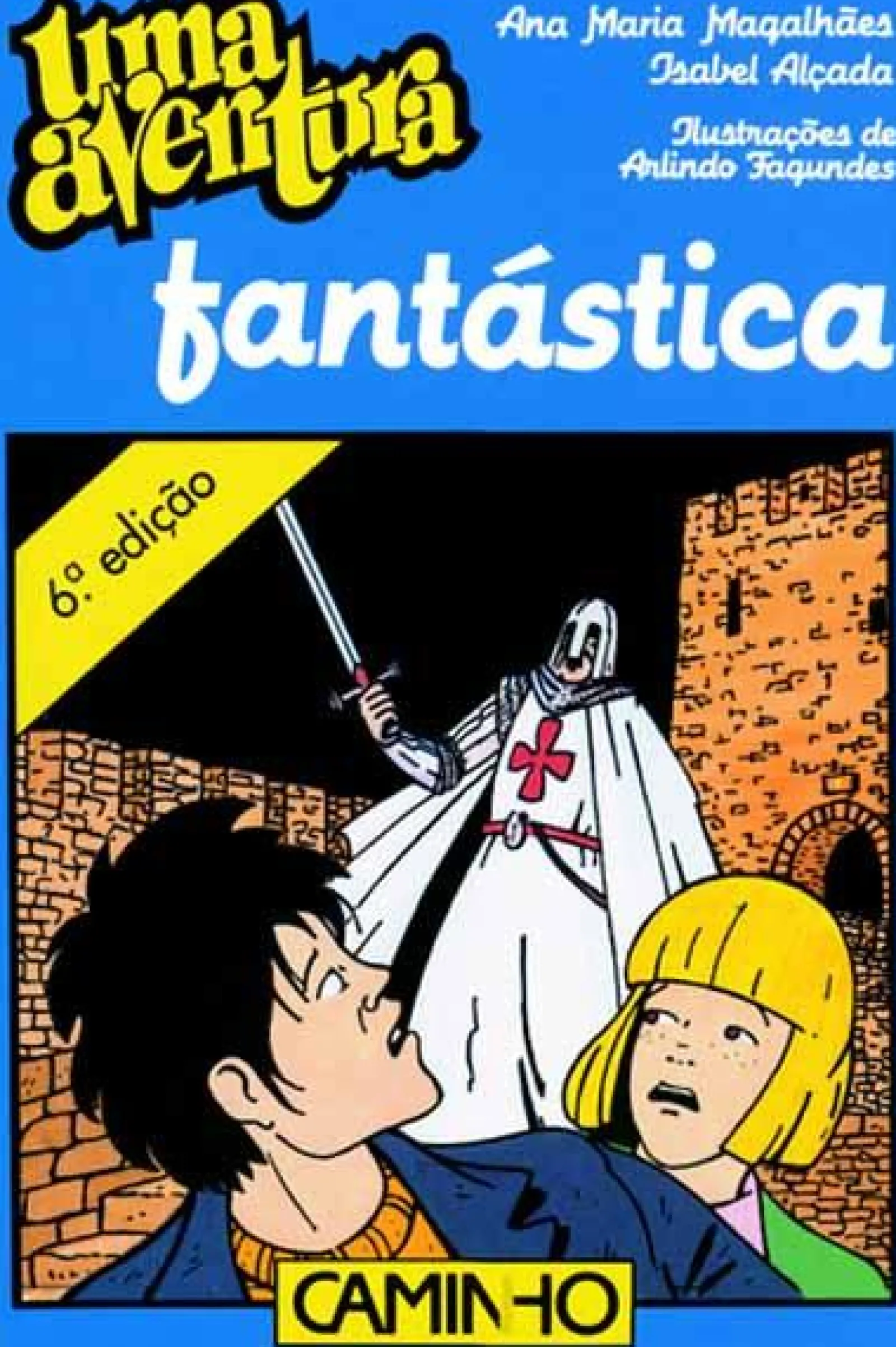 New Caminho Uma Aventura Fantástica de Ana Maria Magalhães e Isabel Alçada