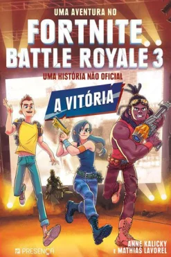 Hot Presença Uma Aventura no Fortnite Battle Royale 3 - A Vitória de Mathias Lavorel e Anne Kalicky - Uma História Não Oficial