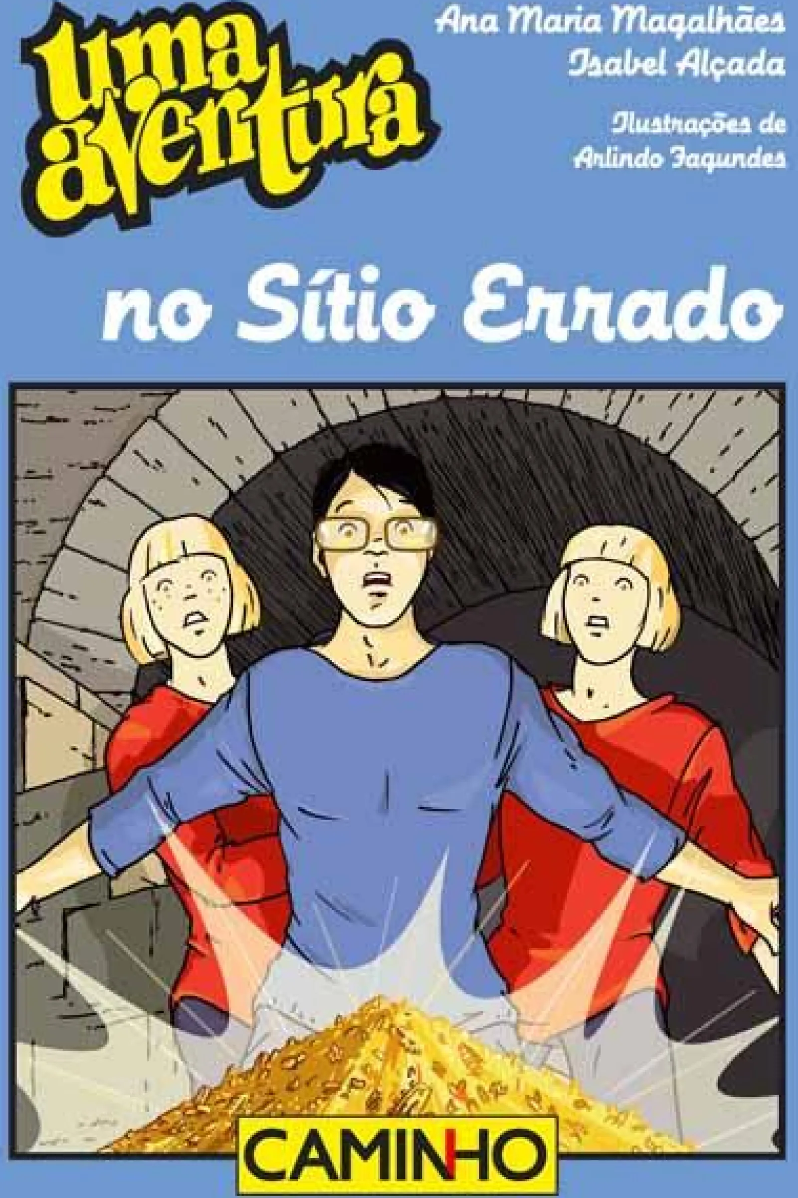 Discount Caminho Uma Aventura no Sítio Errado de Ana Maria Magalhães e Isabel Alçada - Volume 54