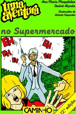 Best Caminho Uma Aventura no Supermercado de Ana Maria Magalhães e Isabel Alçada