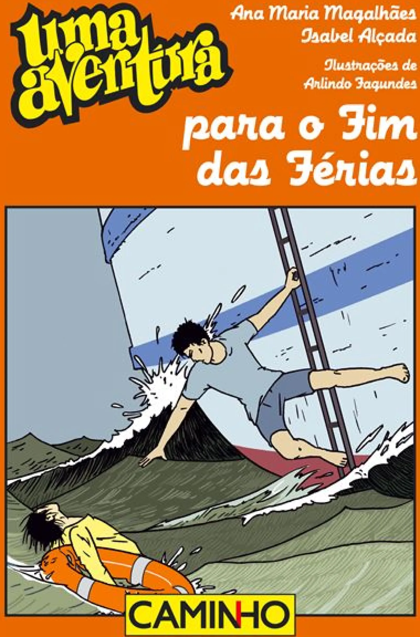 Caminho Uma Aventura para o Fim das Férias de Ana Maria Magalhães, Isabel Alçada e Arlindo Fagundes