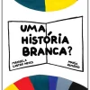 Sale Caminho Uma História Branca? de Manuela Castro Neves