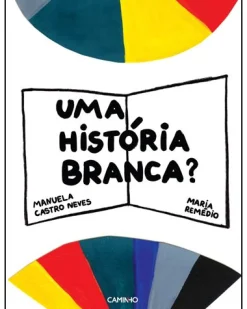 Sale Caminho Uma História Branca? de Manuela Castro Neves