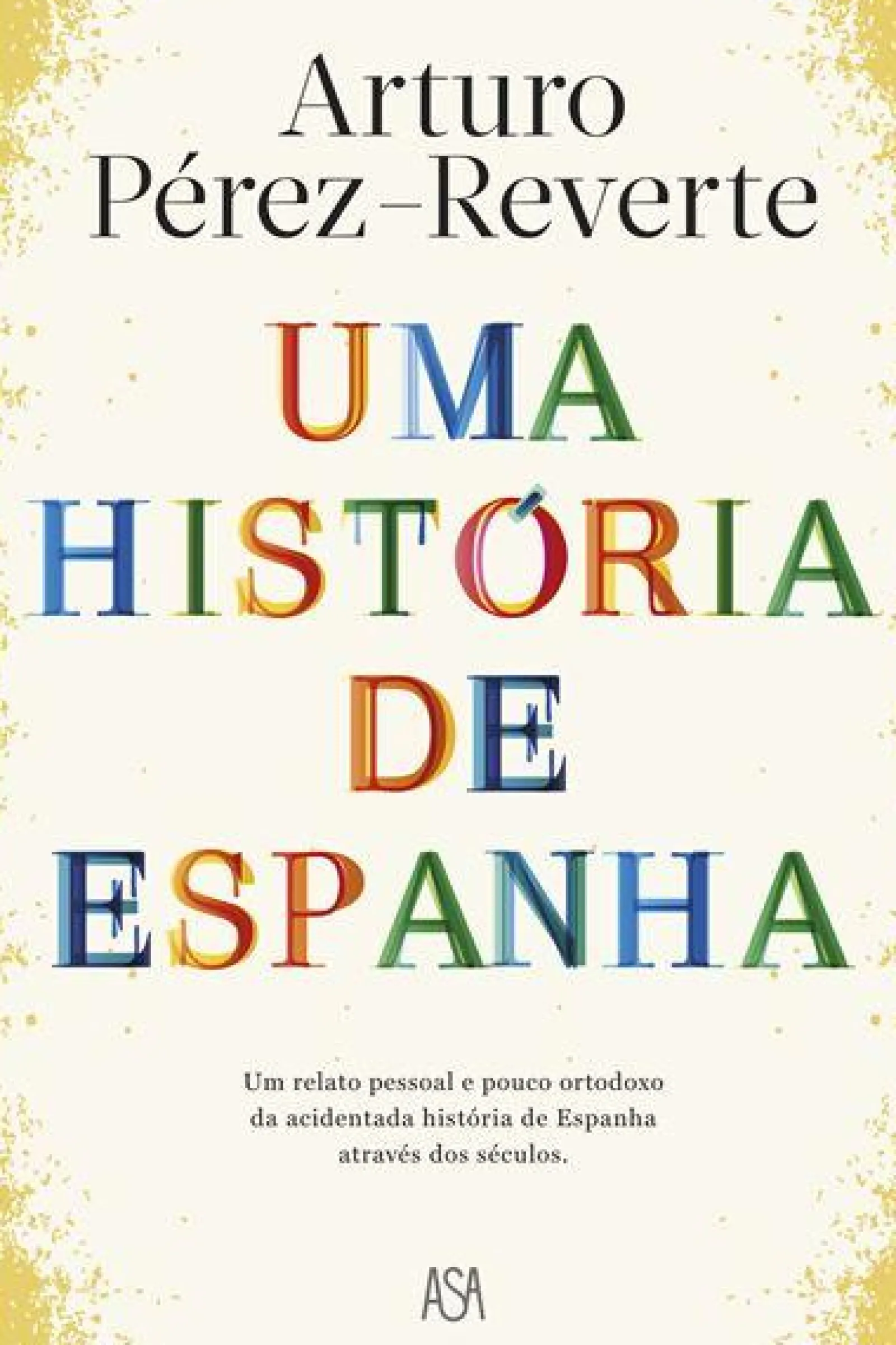 Asa Uma História de Espanha de Arturo Pérez-Reverte