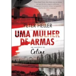 New Asa Uma Mulher de Armas de Peter Heller - Um Mistério de Celine