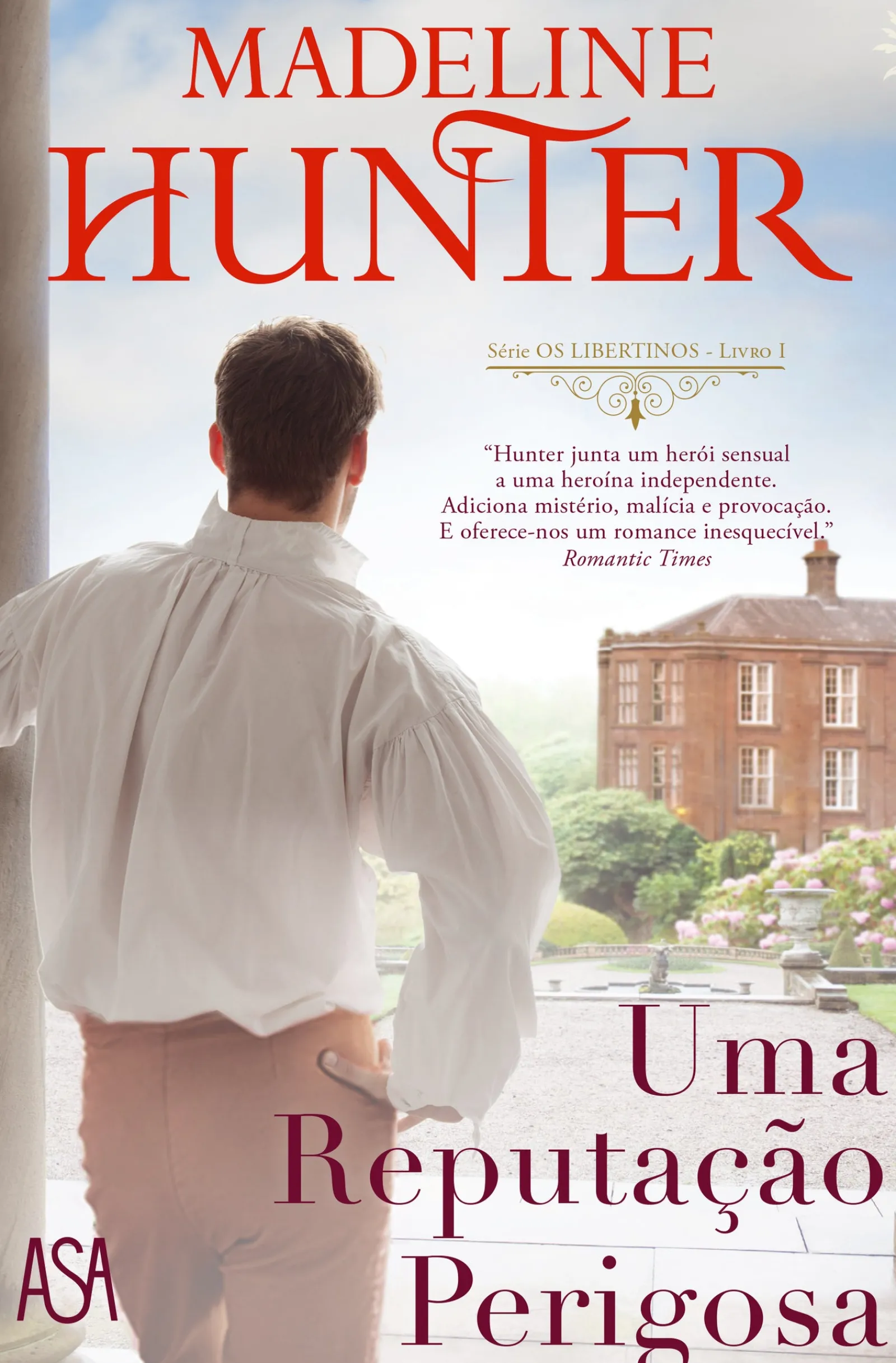 Hot Asa Uma Reputação Perigosa de Madeline Hunter - Série os Libertinos Livro I