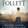 Editorial Presença Uma Terra Chamada Liberdade de Ken Follett