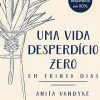 Oficina Livro Uma Vida Desperdício Zero em Trinta Dias de Anita Vandyke