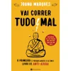 New Manuscrito Vai Correr Tudo Mal de Joana Marques - O Primeiro (e Provavelmente o Último) Livro de Anti-ajuda
