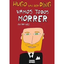 Oficina Livro Vamos Todos Morrer Outra Vez de Hugo van der Ding