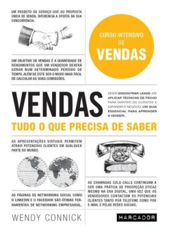 Marcador Vendas - Tudo o que Precisa de Saber de Wendy Connick - Curso Intensivo de Vendas