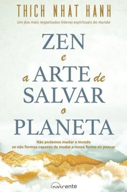 Sale Nascente Zen e a Arte de Salvar o Planeta de Thich Nhat Hanh